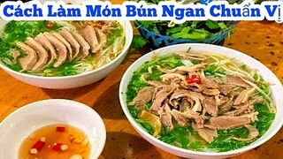 Công thức món " Bún Ngan " chuẩn vị | dành cho những ai muốn kinh doanh