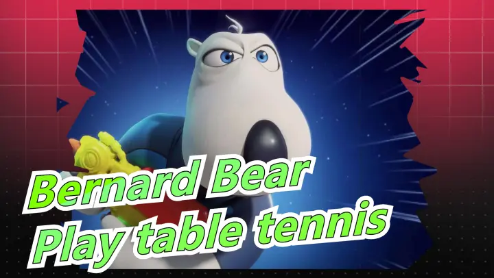 Bernard Bear -Play table tennis and more