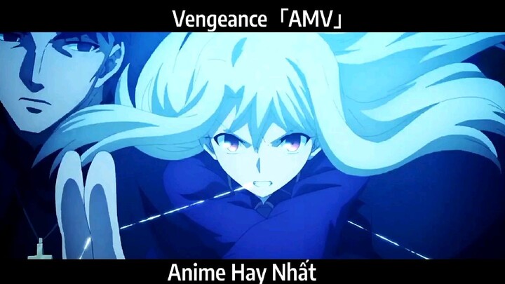 Vengeance「AMV」Hay Nhất