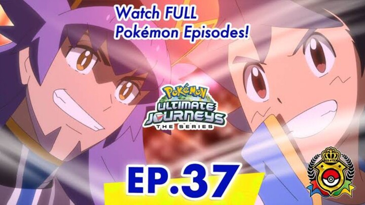Pokémon Ultimate Journeys: The Series | 👑 Episode 37