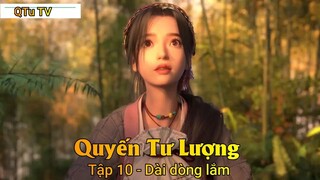 Quyến Tư Lượng Tập 10 - Dài dòng lắm