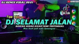 DJ SELAMAT JALAN KAWAN TIPE X - DJ SLOW FULL BASS TERBARU 2021