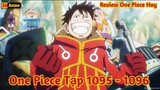 [Lù Rì Viu] One Piece Tập 1095 - 1096 Punk 01 Xuất Hiện Bí Mật Thế Kỷ Trống ||Review one piece