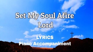 Set My Soul Afire Lord | Piano | Lyrics | Accompaniment