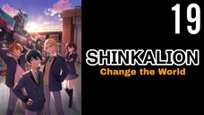 Shinkalion: Change the World Episode 19