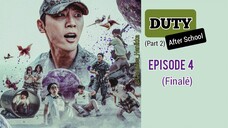 Duty After School (Part 2) Episode 4 / (Episode 10) (Finalé)