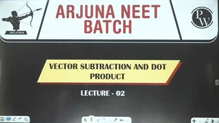 PHYSICS-11-CH-03Kinematics-20_ Vector subtraction _DOT product