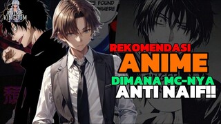 3  REKOMENDASI ANIME MC ANTI NAIF ‼️