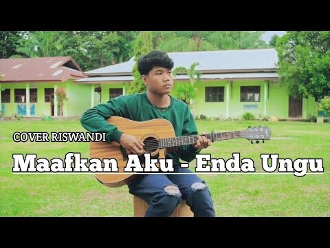 MAAFKAN AKU - ENDA UNGU(Tidur lah Sayangku Mentari Tlah menunggu) COVER RISWANDI
