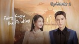 (Sub Indo) Fairy From the Painting Ep.2 (2022)