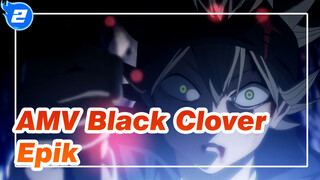 [AMV Black Clover] Lima Daun Hitam Ini / Epik / 1080P_2