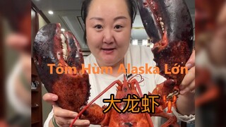 Tôm Hùm Alaska Lớn! Tuyệt Vời