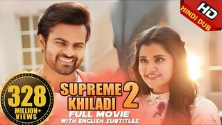 Supreme Khiladi 2 Full Hindi Dubbed Movie New HD || Sai Dharam Tej || Anupama Parameswaran