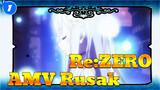 Re:ZERO | Re-zero- AMV Rusak_1