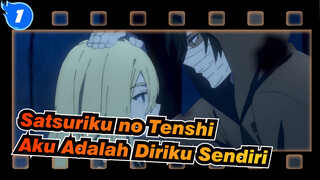 [Satsuriku no Tenshi] Aku Adalah Diriku Sendiri; Itu Saja 24/01/2020_1