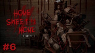 ใครมาเห็นเข้า มันจะไม่งาม - Home Sweet Home ภาค 2 (Part 6)