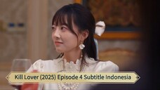 Kill Lover (2025) Episode 4 Subtitle Indonesia