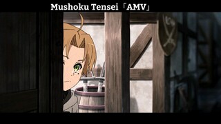 Mushoku Tensei「AMV」 Hay Nhất