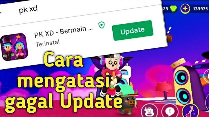 Cara mengatasi PK XD dan Game lainnya yang Gagal Update