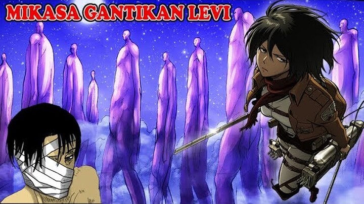 Istirahat Sejenak !!! Peran Pembantai Titan "Badass" Levi akan digantikan Mikasa [ SNK Ch. 127 ]