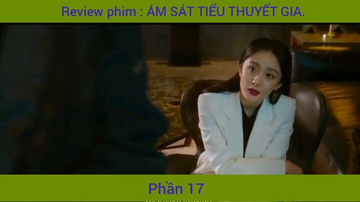 review phim Ám Sát tiểu thuyết gia phần 17