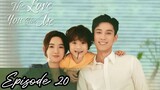 The Love You Give Me - Episode 20 (English Sub)