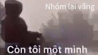 Nhóm lại vắng. Còn tôi một mình.