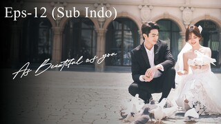 As Beautiful As You (2024) Eps 12 [Sub Indo]