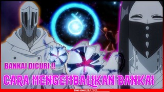 BANKAI DICURI !! INI CARA MENGEMBALIKANNYA - BLEACH Thousand-Year Blood War