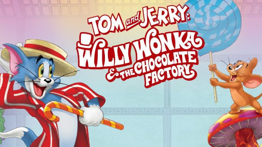 Tom and Jerry: Willy Wonka and The Chocolate Factory Movie