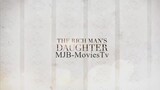 The Rich Man’s Daughter - Full Episode 45