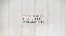 The Rich Man’s Daughter - Full Episode 45