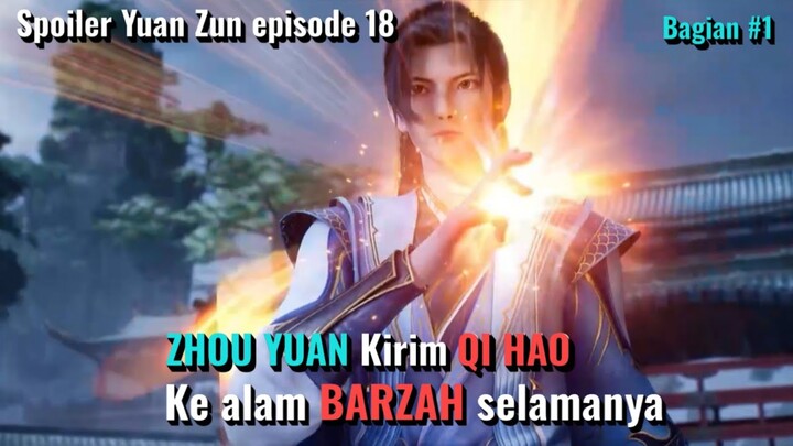 SPOILER DRAGON YUAN PRINCE EPISODE 18 BAG 1 || ZHOU YUAN KIRIM QI HAO