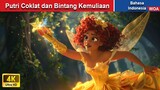 Putri Coklat dan Bintang Kemuliaan ✨ Dongeng Bahasa Indonesia ✨ WOA Indonesian Fairy Tales