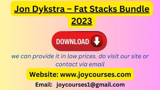 Jon Dykstra – Fat Stacks Bundle 2023