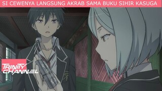 Si cewenya langsung akrab dengan buku sihir yang dipegang kasuga !