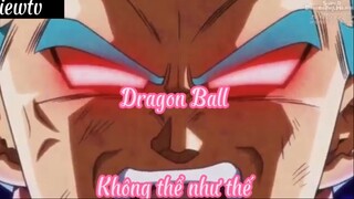 Dragon Ball 49 Không thể như thế