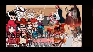 Past Era React To Future | Part (1/?) | One piece | 👒 |