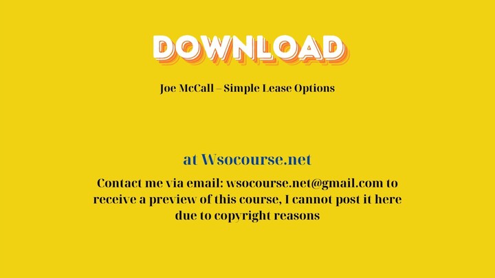 Joe McCall – Simple Lease Options – Free Download Courses