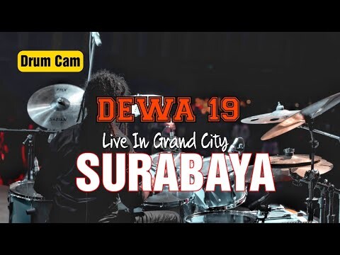 STILL I'M SURE WE'LL LOVE AGAIN - DRUM CAM - DEWA 19 - SURABAYA [30 TAHUN BERKARYA]
