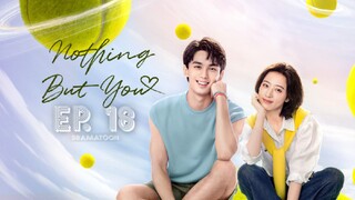 Nothing but You Episode 18 English Sub (2023)