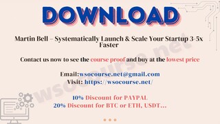 [WSOCOURSE.NET] Martin Bell – Systematically Launch & Scale Your Startup 3-5x Faster