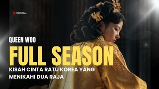 QUEEN WOO | FULL 1 JAM+ | BUKAN RATU BIASA, CANTIK DAN MEMATIKAN