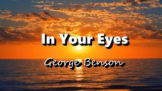 In Your Eyes - George Benson (Lyrics)