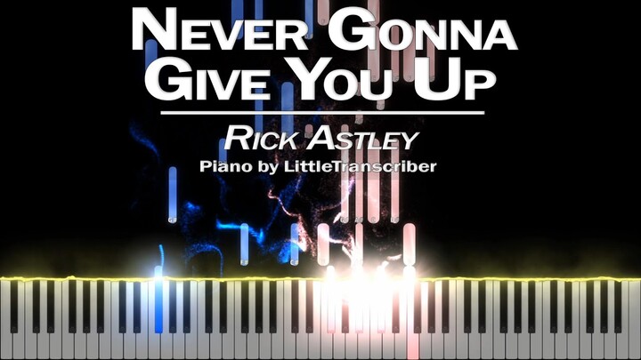 Rick Astley - Never Gonna Give You Up (Piano Cover) Tutorial by LittleTranscriber
