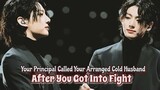 Your Principal Called Your Arranged Cold Husband After You Got Into  Fight|•Jungkook oneshot
