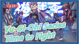 [Yu-Gi-Oh! Series/Epic/Beat Sync] Time to Fight