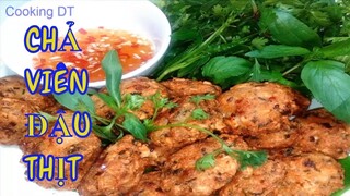 Cách làm món CHẢ VIÊN ĐẬU THỊT CHIÊN GIÒN thơm nức mũi/ By Cooking DT