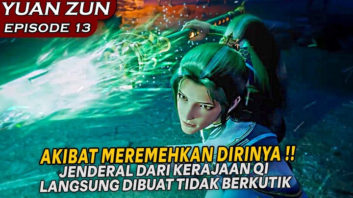 DUA PANGERAN BERSAING MEMPEREBUTKAN JENDERAL TERKUAT PADA MASANYA !! - YUAN ZUN Episode 13