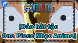 [Đảo hải tặc One Piece Nhạc Anime]_2